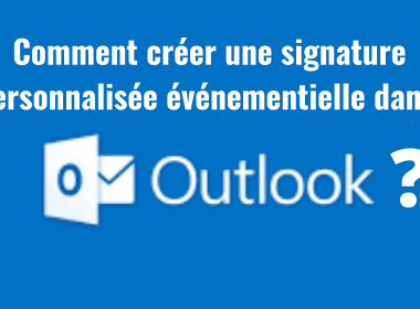 Comment créer une signature personnalisée événementielle dans Outlook ? 51
