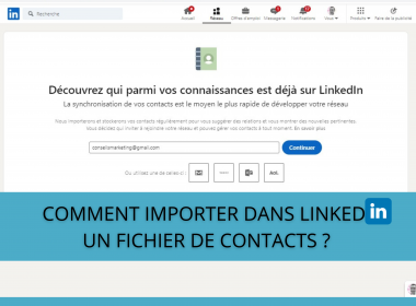 Comment importer dans LinkedIn un fichier de contacts ? 101