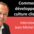Les piliers pour développer la culture et l’engagement client dans un Service Client - Interview Jean Michel Hua 11